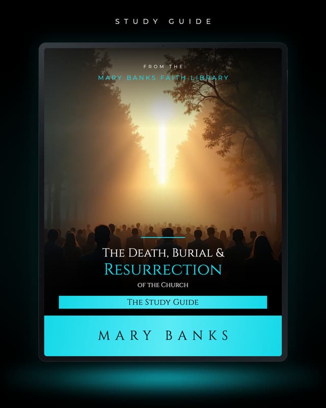 The Death, Burial & Resurrection of the Church